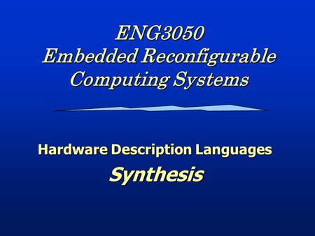 ENG3050 Embedded Reconfigurable Computing Systems