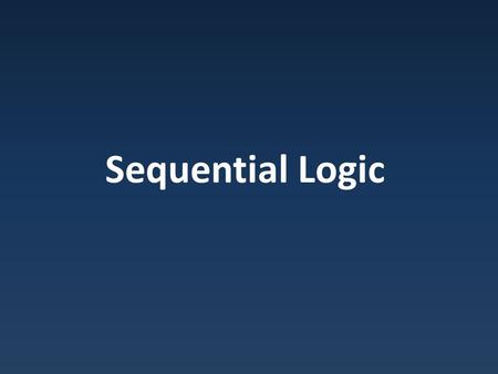 Sequential Logic. Logic Styles Combinational circuits – Output determined solely by inputs – Can draw solely with left-to-right signal paths.