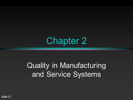 Quality in Manufacturing and Service Systems