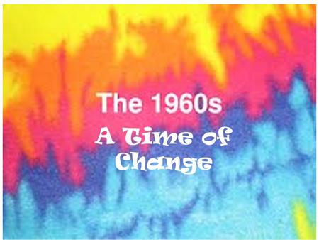 A Time of Change. movements A time for demanding Civil Rights – Black – Chicano – Women’s Movement – American Indian Movement – Other groups: Japanese.
