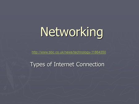 Networking Types of Internet Connection