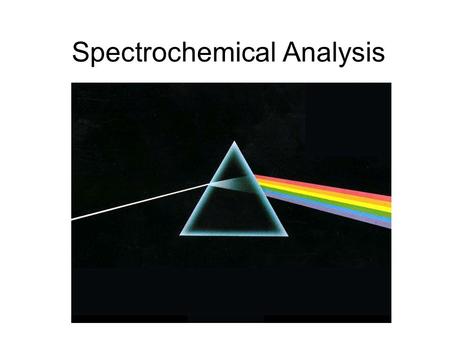 Spectrochemical Analysis. Electromagnetic Radiation Energy propagated by an electromagnetic field, having both particle and wave nature.