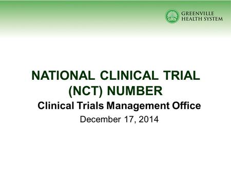 NATIONAL CLINICAL TRIAL (NCT) NUMBER Clinical Trials Management Office December 17, 2014.