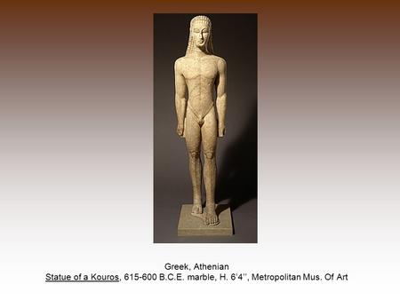 Greek, Athenian Statue of a Kouros, B. C. E. marble, H