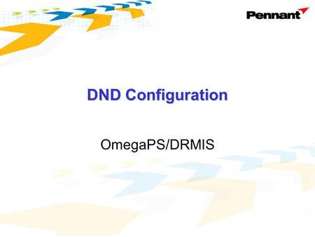DND Configuration OmegaPS/DRMIS.