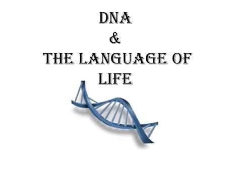 DNA & the Language of Life