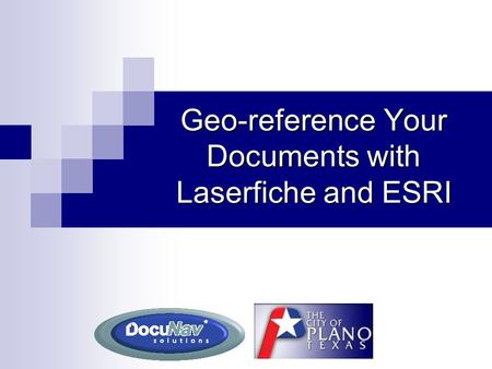 Geo-reference Your Documents with Laserfiche and ESRI.