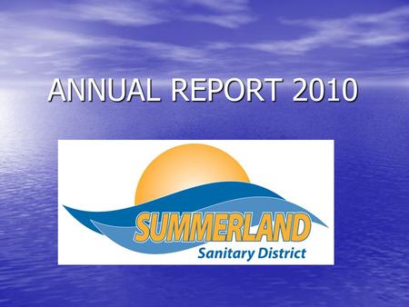 ANNUAL REPORT 2010. Monitoring Reports 2010 Monitoring Reports 2010  Every month SSD is required to send a monitoring data report to the State Water.