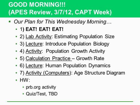 GOOD MORNING!!! (APES Review, 3/7/12, CAPT Week)