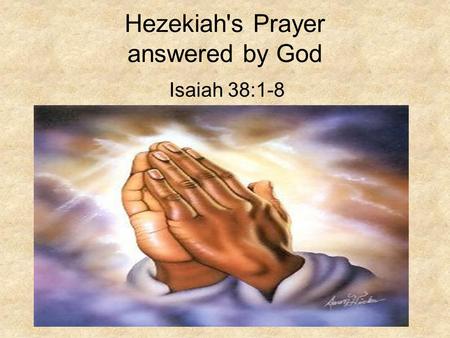 Hezekiah's Prayer answered by God
