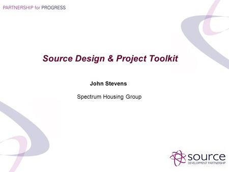 John Stevens Spectrum Housing Group Source Design & Project Toolkit.
