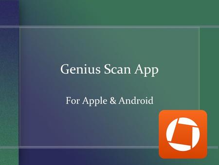 Genius Scan App For Apple & Android. How To Download / Use Part I Go into the apple store or google play store and type in genius scan. There is a free.
