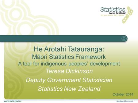 Teresa Dickinson Deputy Government Statistician Statistics New Zealand