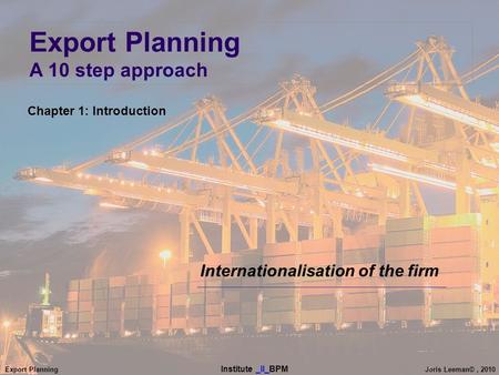 Export Planning A 10 step approach Internationalisation of the firm