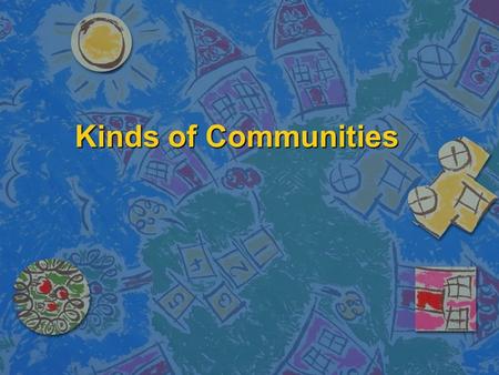 Kinds of Communities.