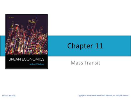 Mass Transit Chapter 11 McGraw-Hill/Irwin Copyright © 2012 by The McGraw-Hill Companies, Inc. All rights reserved.