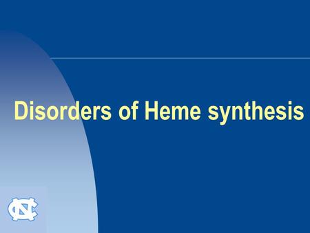 Disorders of Heme synthesis. HEME-CONTAINING PROTEINS  Hemoglobin  Myoglobin  Cytochromes  Catalase  Some peroxidases.