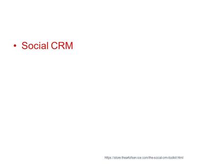 Social CRM https://store.theartofservice.com/the-social-crm-toolkit.html.
