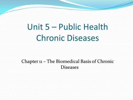 Unit 5 – Public Health Chronic Diseases