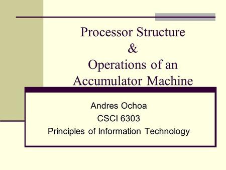 Processor Structure & Operations of an Accumulator Machine