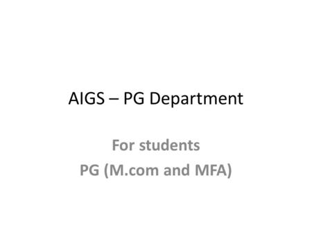 AIGS – PG Department For students PG (M.com and MFA)