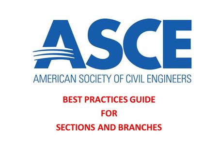 BEST PRACTICES GUIDE FOR SECTIONS AND BRANCHES. HOW TO USE THIS GUIDE do what ever you want to HAIL THE HAWAIIANS Communications Continuing Education.