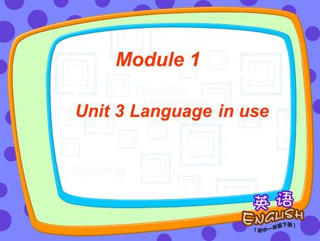 Unit 3 Language in use Module 1 Unit 3 Language in use Module 1.