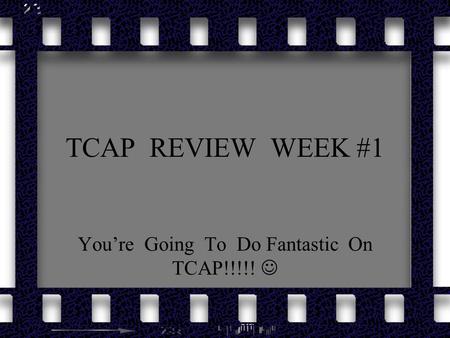 TCAP REVIEW WEEK #1 You’re Going To Do Fantastic On TCAP!!!!!