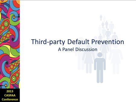 Third-party Default Prevention A Panel Discussion.