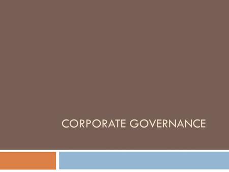 CORPORATE GOVERNANCE. Concept and Objectives  Corporate Governance may be defined as a set of systems, processes and principles which ensure that a company.