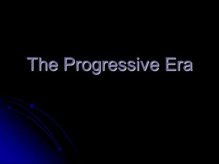 The Progressive Era. Reasons for the Progressive Era Industrialization Growing cities Influx of Immigrants Rise of Managerial Class Economic Depression.