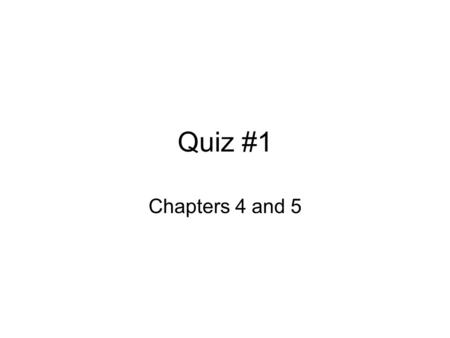 Quiz #1 Chapters 4 and 5. Question 1 You can improve the conditions for concentration by –A. Studying with music –B. Deciding to concentrate –C. Eliminating.