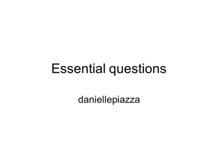 Essential questions daniellepiazza. Question 1: How do authors hook and hold readers? Authors hook and hold readers by starting of with a beginning hook.