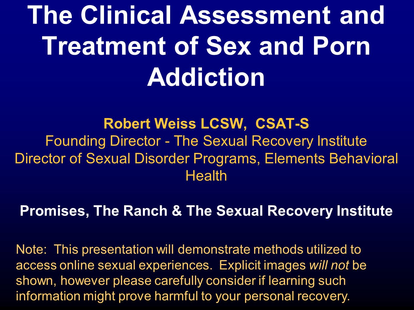 The Clinical Assessment and Treatment of Sex and Porn Addiction