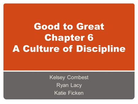 Good to Great Chapter 6 A Culture of Discipline