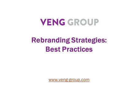 Rebranding Strategies: Best Practices www.veng-group.com.