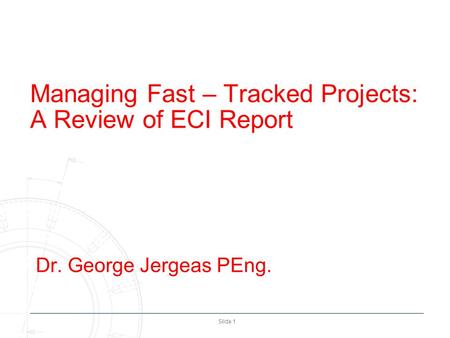 Managing Fast – Tracked Projects: A Review of ECI Report Dr