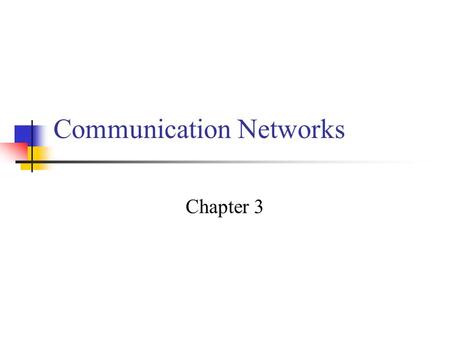 Communication Networks Chapter 3. Types of Communication Networks Traditional Traditional local area network (LAN) Traditional wide area network (WAN)
