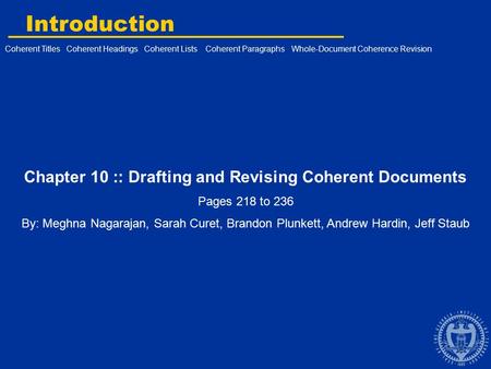 Introduction Chapter 10 :: Drafting and Revising Coherent Documents Pages 218 to 236 By: Meghna Nagarajan, Sarah Curet, Brandon Plunkett, Andrew Hardin,