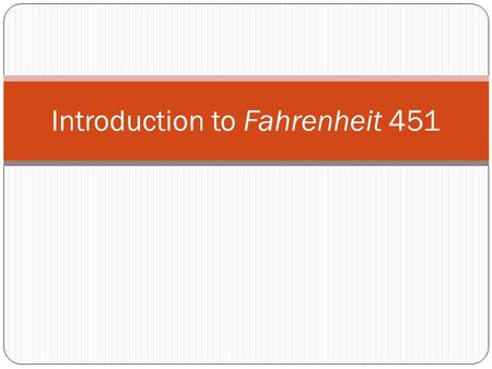 Introduction to Fahrenheit 451. Dystopian Novel A dystopia is a society characterized by a focus on mass poverty, squalor, suffering, or oppression. It.