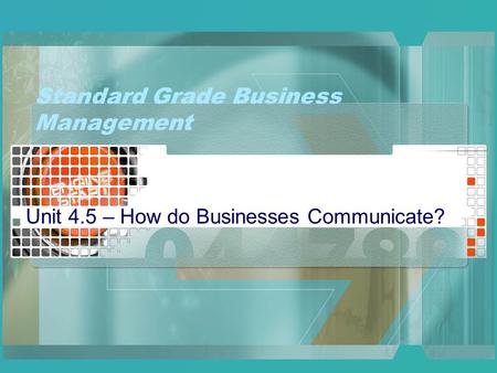 Standard Grade Business Management Unit 4.5 – How do Businesses Communicate?