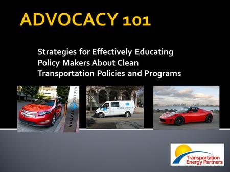 Strategies for Effectively Educating Policy Makers About Clean Transportation Policies and Programs.