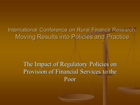 International Conference on Rural Finance Research: Moving Results into Policies and Practice International Conference on Rural Finance Research: Moving.