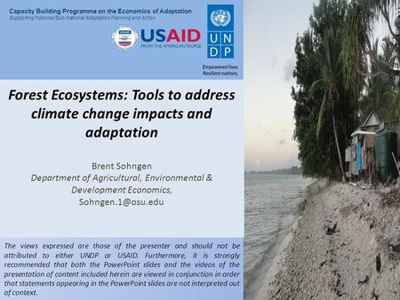 Presentation Title Capacity Building Programme on the Economics of Adaptation Supporting National/Sub-National Adaptation Planning and Action Forest Ecosystems: