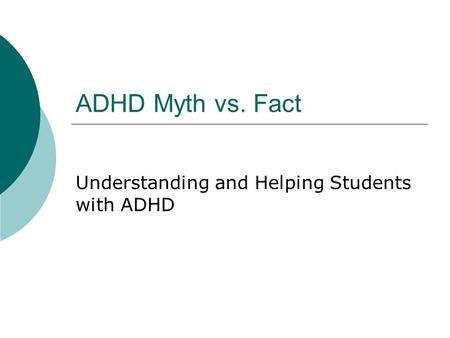Understanding and Helping Students with ADHD