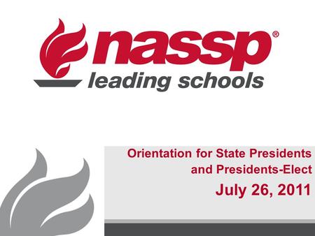 Orientation for State Presidents and Presidents-Elect July 26, 2011.