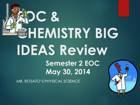 EOC & CHEMISTRY BIG IDEAS Review