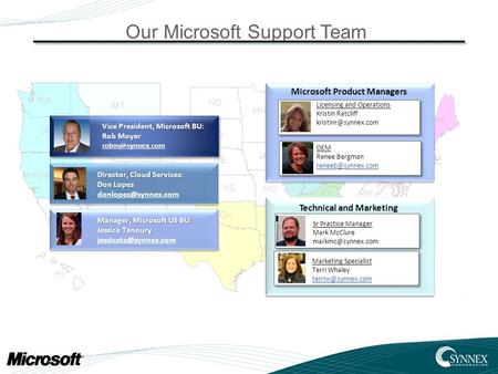 Our Microsoft Support Team Manager, Microsoft US BU: Jessica Tanoury Vice President, Microsoft BU: Rob Moyer Microsoft.