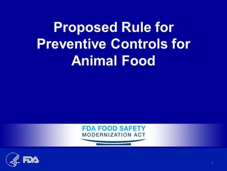 Proposed Rule for Preventive Controls for Animal Food 1.