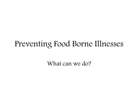 Preventing Food Borne Illnesses